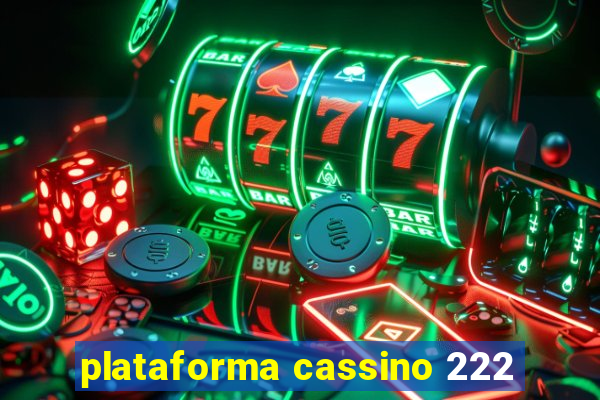 plataforma cassino 222